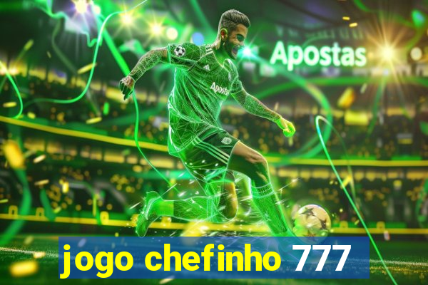 jogo chefinho 777